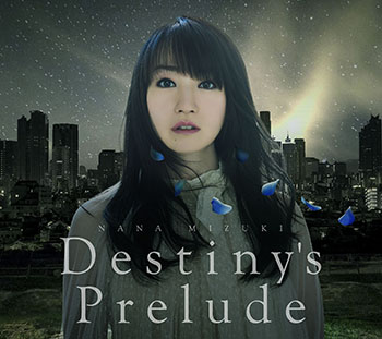 「Destiny's Prelude」　水樹奈々
