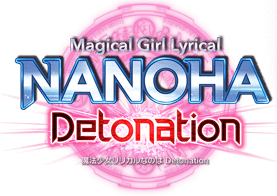 Magical Girl Lyrical NANOHA Detonation